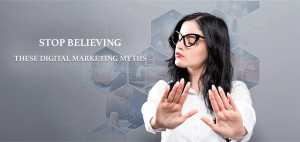 Stop Believeing These Digital Marketing Myths