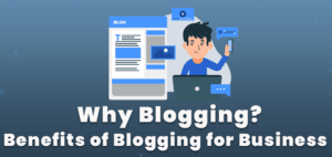 Why Blogging Benefits of Blogging for Business